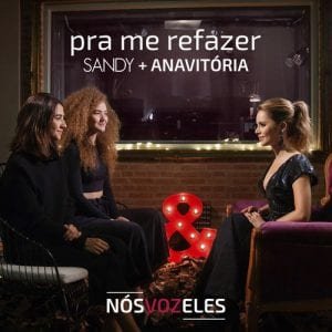 Sandy e ANAVITÓRIA - Pra Me Refazer