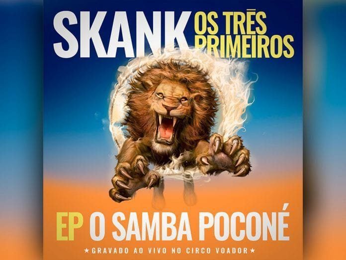 Skank - Os Três Primeiros - EP O Samba Poconé - Gravado ao vivo no Circo Voador