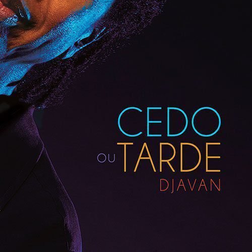 "Cedo ou Tarde", Djavan (Divulgação)