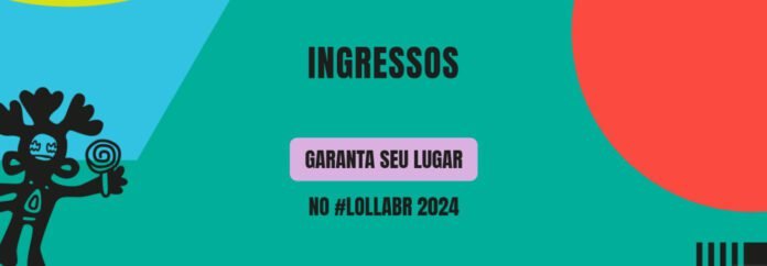 Os ingressos do Lollapalooza Brsil 2024 estarão disponíveis exclusivamente através da Ticketmaster Brasil